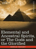Elemental and Ancestral Spirits, or the Gods and the Glorified - Paperback