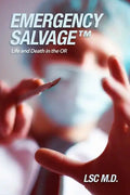 Emergency SalvageTM: Life and Death in the OR - Paperback