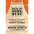Kick Up Some Dust: Lessons on Thinking Big, Giving Back, and Doing It Yourself - Hardcover