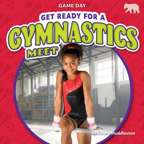 Get Ready for a Gymnastics Meet - Library Binding