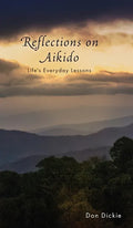 Reflections on Aikido: Life's Everyday Lessons - Hardcover