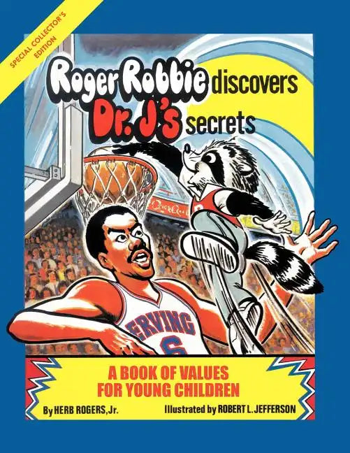 Roger Robbie Discovers Dr. J's Secrets: A Book of Values for Young Children - Paperback