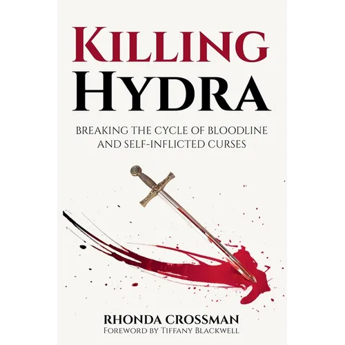 Killing Hydra: Breaking the Cycle of Bloodline and Self-Inflicted Curses - Paperback