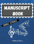 Manuscript Book Small Staves: Great Music Writing Notebook Small Staff, Blank Sheet Music Notebook! - Paperback