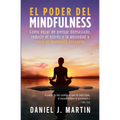 El poder del mindfulness: Cómo dejar de pensar demasiado, reducir el estrés y la ansiedad y vivir el momento presente - Paperback