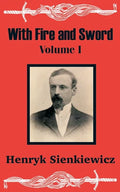 With Fire and Sword (Volume One) - Paperback