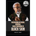 Discovering My Royal Heritage While Surviving in Black Skin - Paperback
