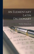 An Elementary Latin Dictionary - Hardcover