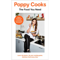 Poppy Cooks: The Food You Need - Hardcover