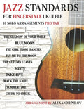Jazz Standards For Fingerstyle Ukulele: 10 Arrangements For Ukulele Solo - Paperback