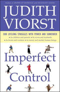 Imperfect Control: Our Lifelong Struggles with Power and Surrender - Paperback