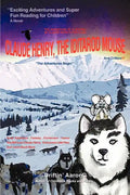 Claude Henry, the Iditarod Mouse: "The Adventures Begin" - Paperback