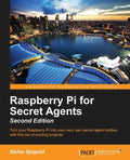 Raspberry Pi for Secret Agents - Second Edition - Paperback