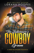 The Billionaire's Cowboy Groom (Large Print Edition) - Paperback