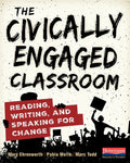 The Civically Engaged Classroom: Reading, Writing, and Speaking for Change - Paperback