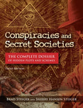 Conspiracies and Secret Societies: The Complete Dossier of Hidden Plots and Schemes - Paperback