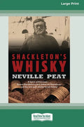 Shackleton's Whisky (16pt Large Print Edition) - Paperback