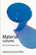 Material Cultures: Why Some Things Matter - Paperback