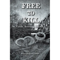 Free to Kill: Catch, Release, Repeat - Paperback