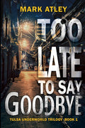 Too Late To Say Goodbye - Paperback