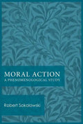 Moral Action: A Phenomenological Study - Paperback