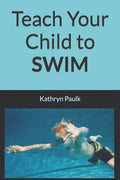 Teach Your Child to Swim - Paperback