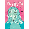 Treinta Me Habla de Amor - Paperback