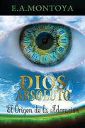 Dios absoluto: El Origen de la Adoración - Paperback