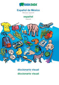 Español de México - español, diccionario visual: BABADADA Mexican Spanish - Spanish, visual dictionary - Paperback
