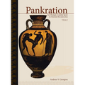 Pankration - An Olympic Combat Sport, Volume I: An Illustrated Reconstruction - Hardcover
