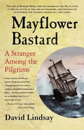 Mayflower Bastard: A Stranger Among the Pilgrims - Paperback