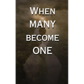 When Many Become One - Paperback