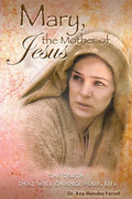 Mary The Mother of Jesus - Paperback