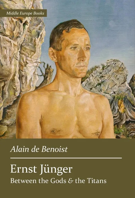 Ernst Jünger: Between the Gods and the Titans - Hardcover
