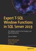 Expert T-SQL Window Functions in SQL Server 2019: The Hidden Secret to Fast Analytic and Reporting Queries - Paperback