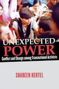 Unexpected Power: Conflict and Change Among Transnational Activists - Paperback