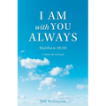 I Am with You Always: Matthew 28:20 - Paperback