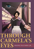 Through Carmela's Eyes - Hardcover
