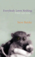 Everybody Loves Nothing: Video 1996 - 2004 - Paperback