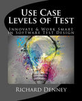 Use Case Levels of Test: Innovate and Work Smart in Software Test Design - Paperback