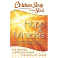Chicken Soup for the Soul: Hope & Miracles: 101 Inspirational Stories of Faith, Answered Prayers, and Divine Intervention - Paperback