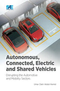 Autonomous, Connected, Electric and Shared Vehicles: Disrupting the Automotive and Mobility Sectors - Paperback