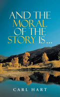 And the Moral of the Story Is ... - Paperback