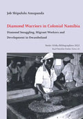 Diamond Warriors in Colonial Namibia: Diamond Smuggling, Migrant Workers and Development in Owamboland - Paperback