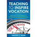 Teaching to Inspire Vocation: Restoring a Critical Element of Professional and Technical Education - Paperback