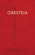 Aeschylus' Oresteia: A Dual Language Edition - Paperback