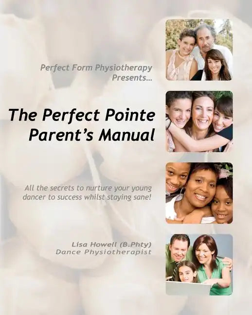 The Perfect Pointe Parent's Manual - Paperback