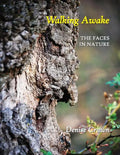 Walking Awake: The Faces in Nature - Paperback