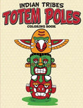 Indian Tribes Totem Poles Coloring Book - Paperback