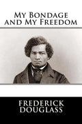 My Bondage and My Freedom - Paperback